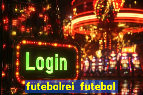 futebolrei futebol ao vivo